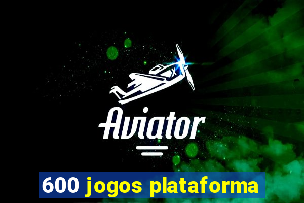 600 jogos plataforma